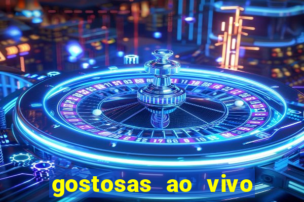 gostosas ao vivo na webcam